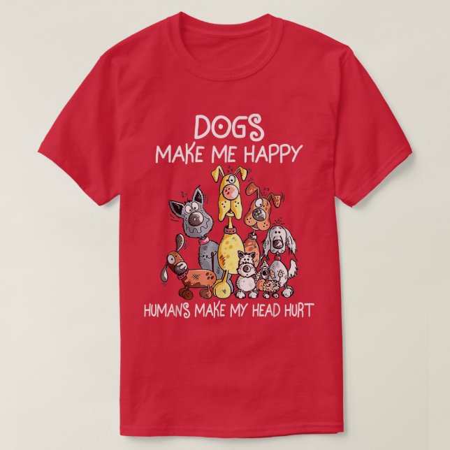 Hunde machen mich glücklich, Menschen machen meine T-Shirt (Design vorne)