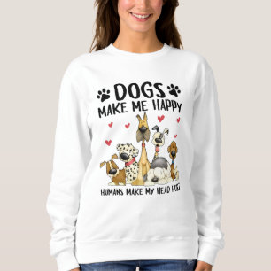 Hunde machen mich glücklich, Menschen machen mir d Sweatshirt
