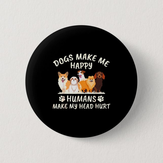 Hunde machen mich glücklich Menschen machen mir Ko Button (Vorderseite)
