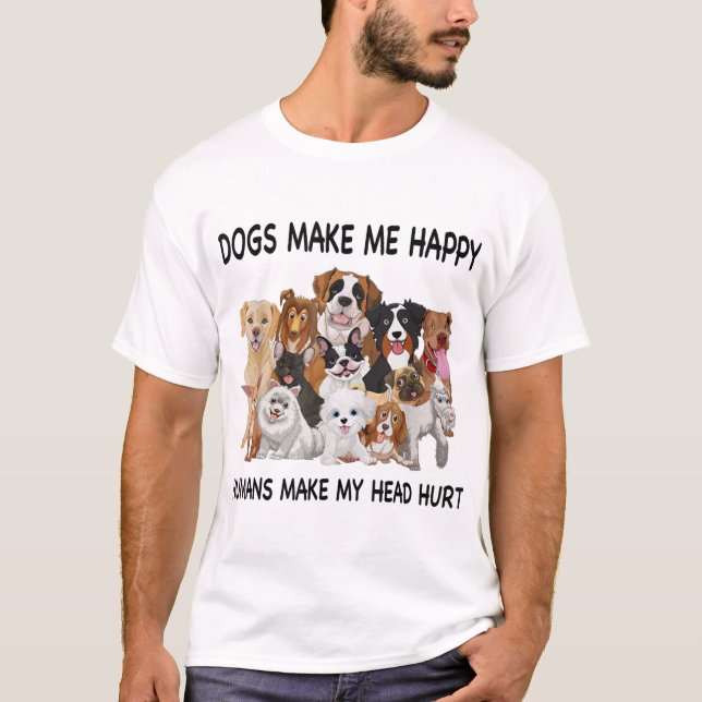 Hunde machen mich glücklich Menschen meinen Kopf v T-Shirt (Vorderseite)