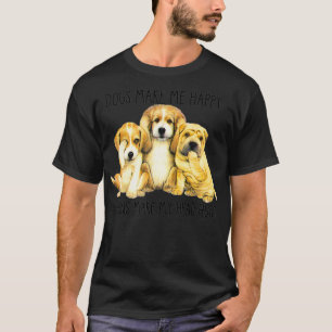 Hunde machen mich glücklich Menschen tun mir im Ko T-Shirt