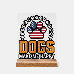 Hunde machen mich glücklich patriotisches Pfoten-V Acrylschild