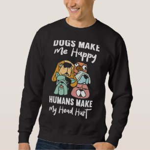 Hunde Mama Kleidung Hunde machen mich glücklich Me Sweatshirt