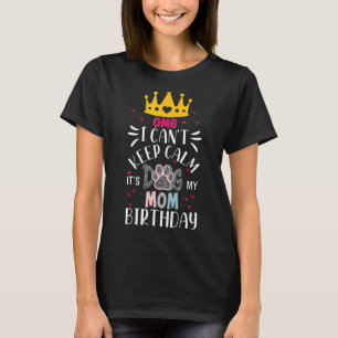 Hunde Mama Omg I Cant Behielt Beruhigung seine Mam T-Shirt