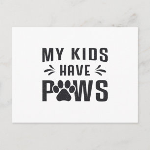 Hunde meine Kinder haben Pfoten Hunde Haustiere We Postkarte