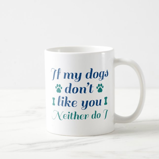 Hunde mögen dich nicht kaffeetasse (Rechts)