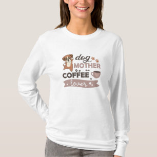 Hunde Mutter Kaffee Lover Niedlich Boxer Hunde T-Shirt