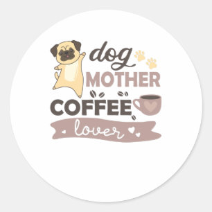 Hunde Mutter Kaffee Lover Niedlich Hunde Mops Runder Aufkleber