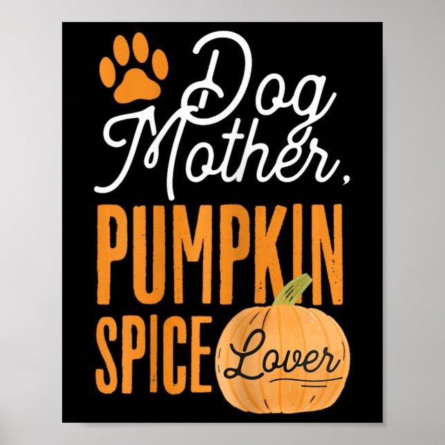 Hunde Mutter Pumpkin Gewürze Lover Niedliche Fall  Poster (Vorne)
