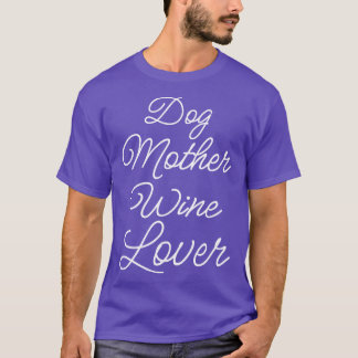 Hunde Mutter Wein Lover II T-Shirt