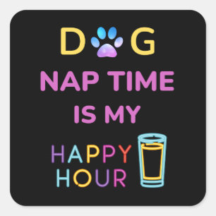 Hunde Nickerchen ist meine Happy Hour Quadratischer Aufkleber