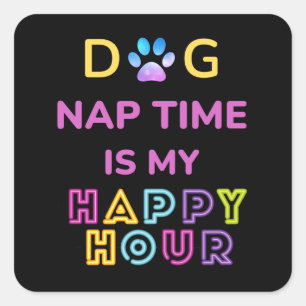Hunde Nickerchen ist meine Happy Hour Quadratischer Aufkleber