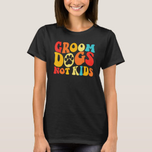 Hunde pflegen, nicht Kinder  Hunde süß Meme Groovy T-Shirt