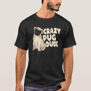 Hunde Rasse Haustier Hund Kawaii Mops Crazy Mops T T-Shirt