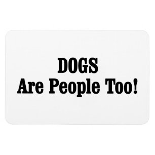 Hunde sind auch Menschen! Magnet