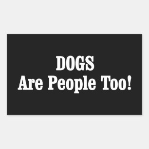 Hunde sind auch Menschen! Rechteckiger Aufkleber