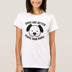 Hunde sind besser T-Shirt