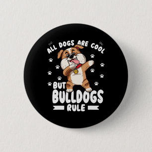 Hunde sind Cool, aber Bullhunde sind Niedlich Button