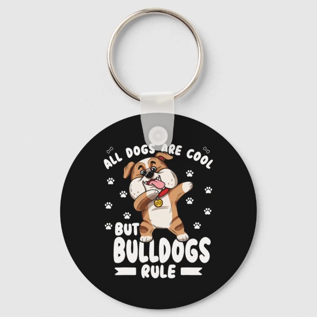 Hunde sind Cool, aber Bullhunde sind Niedlich Schlüsselanhänger (Vorderseite)