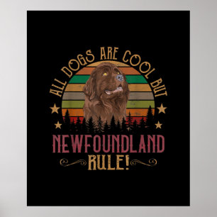 Hunde sind Cool, aber Neufundland-Regel Poster
