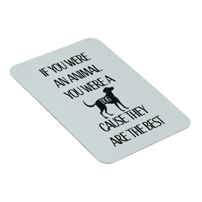 Hunde sind die besten. Perfektes Geschenk für den  Magnet (Rechte Seite)