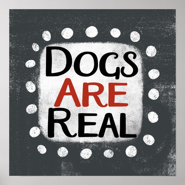 Hunde sind echte Poster-Wall-Art Poster (Vorne)