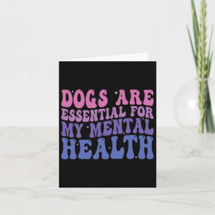 Hunde sind für meine geistige Gesundheit Zitat Karte