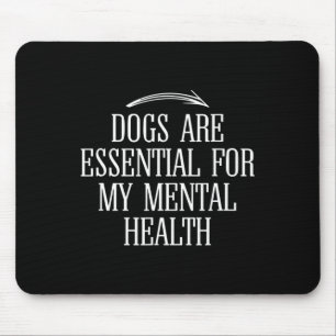 Hunde sind für meine Idee, mir Spaß bei der psychi Mousepad