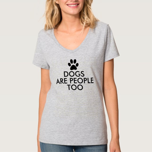 Hunde sind Leute zu lustiger Slogan T-Shirt (Vorderseite)