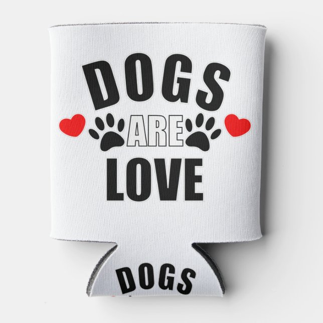Hunde sind Liebe Dosenkühler (Vorderseite)