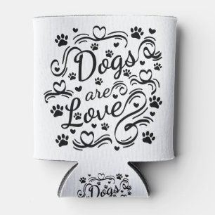 Hunde sind Liebe Pfoten und Herztypografie Dosenkühler