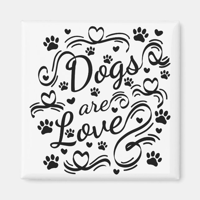 Hunde sind Liebe Pfoten und Herztypografie Magnet (Vorne)