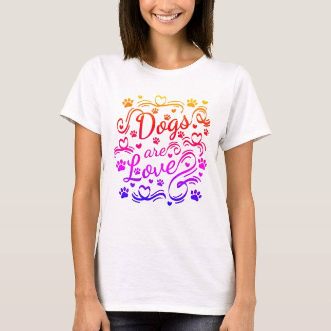 Hunde sind Lieben und Herztypografie T-Shirt (Vorderseite)