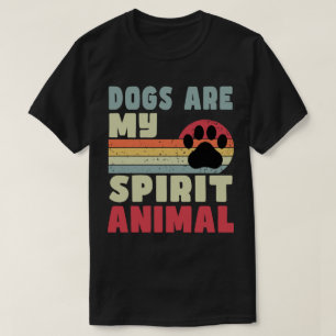 Hunde sind mein geistiger tierischer T - Shirt