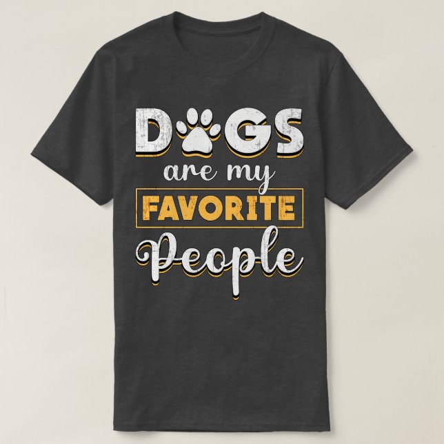 Hunde sind meine Lieblingsmenschen, die länger zur T-Shirt (Design vorne)