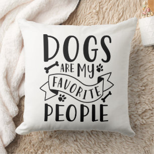 Hunde sind meine Lieblingsmenschen Kissen