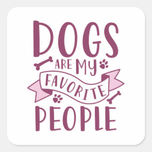 Hunde sind meine Lieblingsmenschen Quadratischer Aufkleber