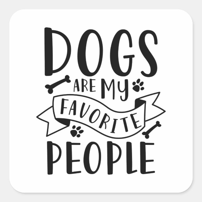 Hunde sind meine Lieblingsmenschen Quadratischer Aufkleber (Vorderseite)