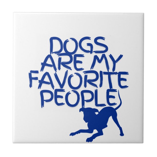 Hunde sind meine Lieblingsmenschen Tile Fliese (Vorderseite)