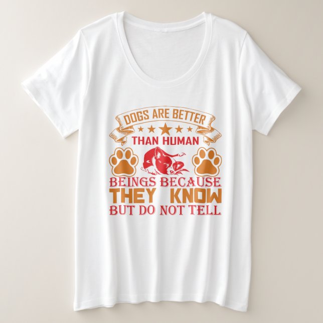 Hunde sind T - Shirt mit besserer Größe (Design vorne)