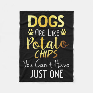 Hunde sind wie Kartoffelchips, die man nicht nur Fleecedecke