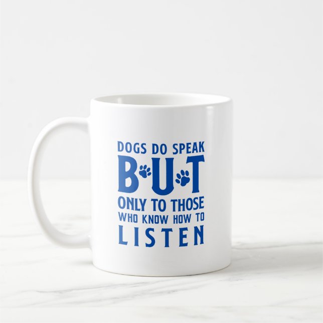 Hunde sprechen, aber nur diejenigen, die zuhören kaffeetasse (Links)