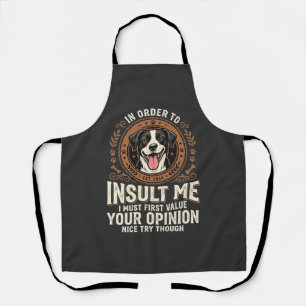 Hunde-T-Shirt Lustige Meinung Beleidigung Schürze