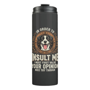 Hunde-T-Shirt Lustige Meinung Beleidigung Thermosbecher