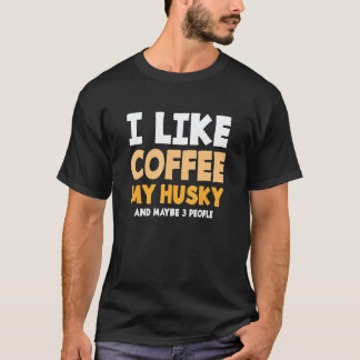 Hunde-Tier-Tier-Zitat für einen Kaffee Sibirischer T-Shirt