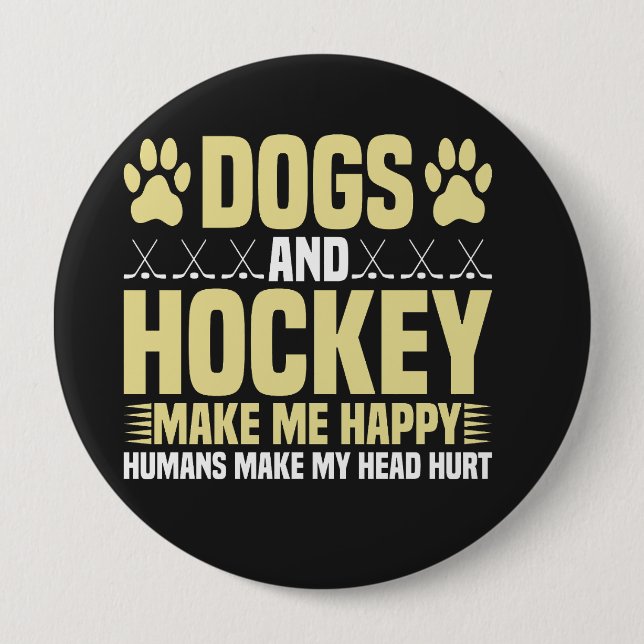 Hunde und Hockey machen mich glücklich Button (Vorderseite)