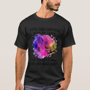 Hunde und Hühner machen mich glücklich Menschen ma T-Shirt