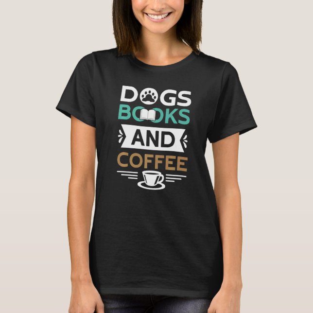 Hunde und Kaffee T-Shirt (Vorderseite)