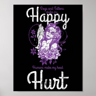 Hunde und Tattoos machen mich glücklich, Hund über Poster