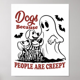 Hunde, weil die Menschen sind gruselig lustige Hun Poster